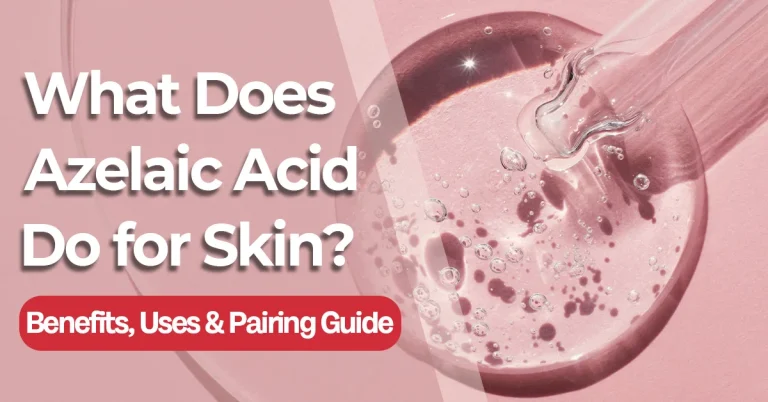 What does azelaic acid do for skin, including its benefits, uses and pairings